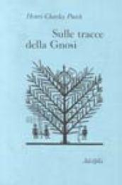 Sulle tracce della gnosi. La gnosi e il tempo-Sul Vangelo secondo Tommaso