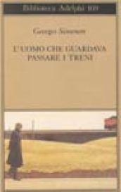 L'uomo che guardava passare i treni