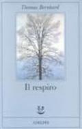 Il respiro: Una decisione (Opere di Thomas Bernhard Vol. 6)