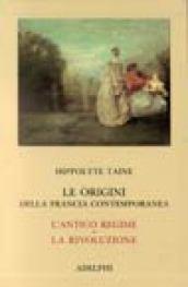 Le origini della Francia contemporanea. L'antico regime-La Rivoluzione