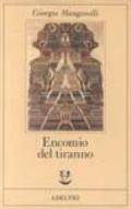 Encomio del tiranno. Scritto all'unico scopo di fare dei soldi