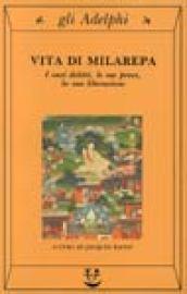 Vita di Milarepa. I suoi delitti, le sue prove, la sua liberazione