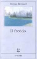 Il freddo: Una segregazione (Opere di Thomas Bernhard Vol. 9)