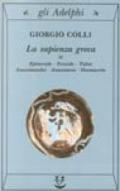 Sapienza greca (La). Vol. 2: Epidemie-Ferecide-Talete-Anassimandro-Anassimene-Onomacrito