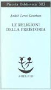 Le religioni della preistoria. Paleolitico