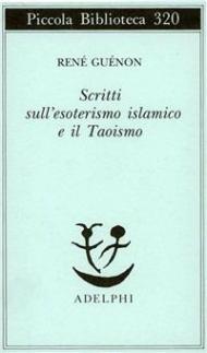 Scritti sull'esoterismo islamico e il taoismo