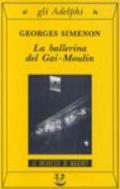 La ballerina del Gai-Moulin: Le inchieste di Maigret (3 di 75) (Le inchieste di Maigret: romanzi)