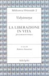 La liberazione in vita (Jivanmuktiviveka)