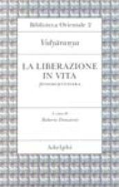 La liberazione in vita (Jivanmuktiviveka)