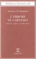 L'errore di Cartesio. Emozione, ragione e cervello umano