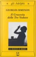 Il Crocevia delle Tre Vedove: Le inchieste di Maigret (11 di 75) (Le inchieste di Maigret: romanzi)