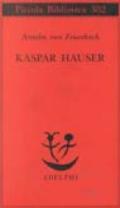 Kaspar Hauser. Un delitto esemplare contro l'anima