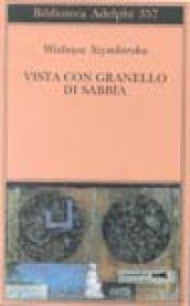 Vista con granello di sabbia. Poesie (1957-1993)