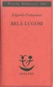 Bela Lugosi. Biografia di una metamorfosi