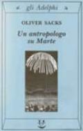 Un antropologo su Marte: Sette racconti paradossali (Gli Adelphi Vol. 134)