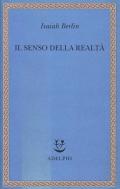 Il senso della realtà. Studi sulle idee e la loro storia