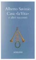 Casa «La vita» e altri racconti