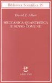 Meccanica quantistica e senso comune