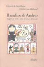 Il mulino di Amleto. Saggio sul mito e sulla struttura del tempo