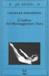L'ombra del massaggiatore nero. Il nuotatore, questo eroe