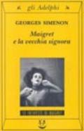 Maigret e la vecchia signora: Le inchieste di Maigret (27 di 75) (Le inchieste di Maigret: romanzi)