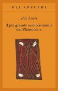 Il più grande uomo scimmia del pleistocene