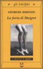 La furia di Maigret: Le inchieste di Maigret (35 di 75) (Le inchieste di Maigret: romanzi)