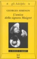 L'amica della signora Maigret: Le inchieste di Maigret (37 di 75) (Le inchieste di Maigret: romanzi)