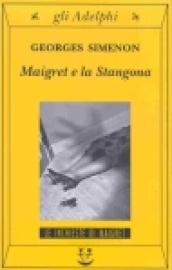 Maigret e la Stangona: Le inchieste di Maigret (38 di 75) (Le inchieste di Maigret: romanzi)