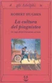 La cultura del piagnisteo (Gli Adelphi Vol. 228)