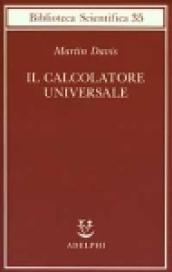 Il calcolatore universale. Da Leibniz a Turing