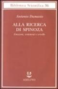 Alla ricerca di Spinoza. Emozioni, sentimenti e cervello