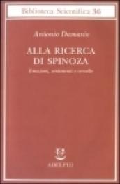 Alla ricerca di Spinoza. Emozioni, sentimenti e cervello