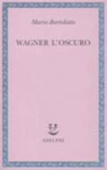 Wagner l'oscuro