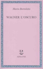 Wagner l'oscuro