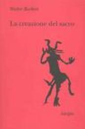 La creazione del sacro. Orme biologiche nell'esperienza religiosa