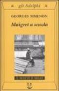 Maigret a scuola: Le inchieste di Maigret (41 di 75) (Le inchieste di Maigret: romanzi)