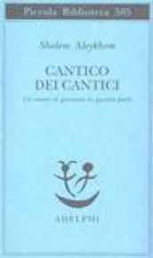 Cantico dei Cantici. Un amore di gioventù in quattro parti