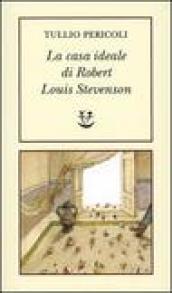 La casa ideale di Robert Louis Stevenson