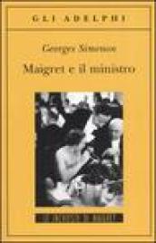Maigret e il ministro: Le inchieste di Maigret (46 di 75) (Le inchieste di Maigret: romanzi)