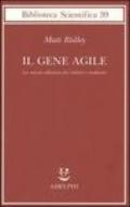 Il gene agile. La nuova alleanza fra eredità e ambiente