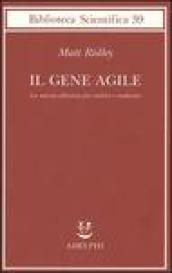 Il gene agile. La nuova alleanza fra eredità e ambiente