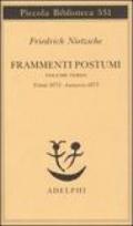 Frammenti postumi. 3.Estate 1872-Autunno 1873