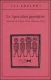 Le apocalissi gnostiche. Apocalisse di Adamo, Pietro, Giacomo, Paolo