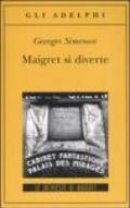 Maigret si diverte: Le inchieste di Maigret (50 di 75) (Le inchieste di Maigret: romanzi)