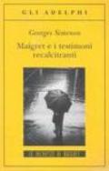 Maigret e i testimoni recalcitranti: Le inchieste di Maigret (52 di 75) (Le inchieste di Maigret: romanzi)