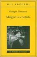 Maigret si confida: Le inchieste di Maigret (55 di 75) (Le inchieste di Maigret: romanzi)