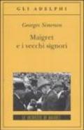 Maigret e i vecchi signori: Le inchieste di Maigret (59 di 75) (Le inchieste di Maigret: romanzi)