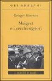 Maigret e i vecchi signori: Le inchieste di Maigret (59 di 75) (Le inchieste di Maigret: romanzi)