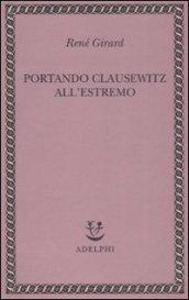 Portando Clausewitz all'estremo